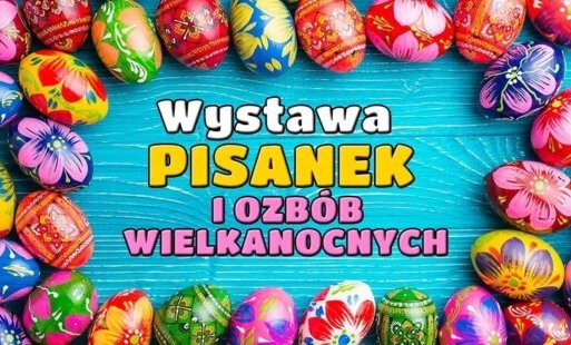 Zdjęcie do VII Wystawa Pisanek i Ozd&oacute;b Wielkanocnych