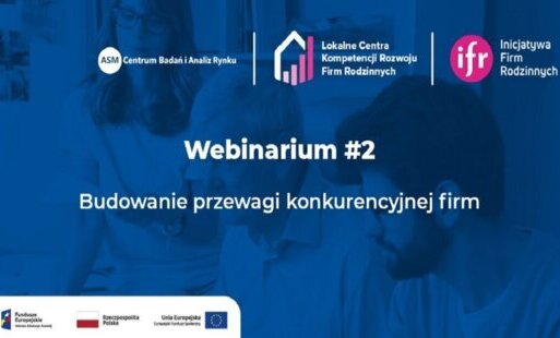 Zdjęcie do Budowanie przewagi konkurencyjnej firm - zaproszenie na webinarium