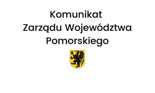 Zdjęcie do Komunikat Zarządu Wojew&oacute;dztwa Pomorskiego