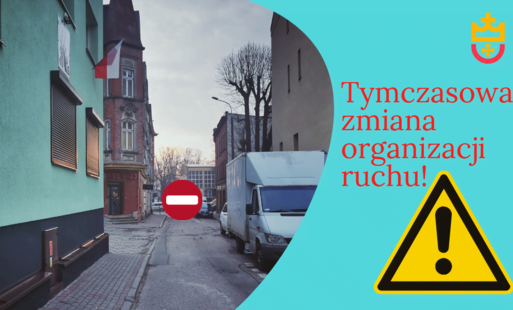 Zdjęcie do Uwaga! Czasowa zmiana organizacji ruchu