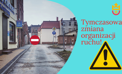 Zdjęcie do Uwaga! Tymczasowa zmiana organizacji ruchu