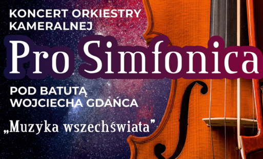 Zdjęcie do Muzyka wszechświata w wykonaniu orkiestry Pro Simfonica