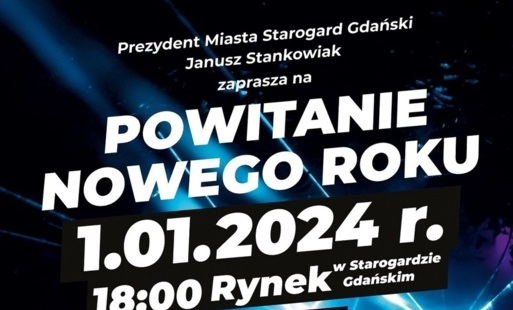 Zdjęcie do Przebojowe Powitanie Nowego Roku w Starogardzie Gdańskim