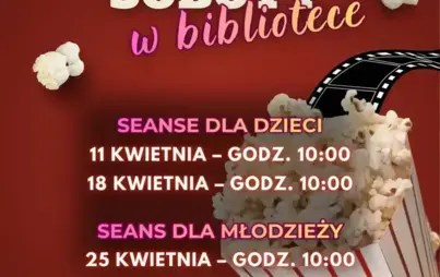 Plakat informujący o filmowych sobotach w bibliotece: w godzinach 10.00-11.30 zaprasza na seanse filmowe dla dzieci i młodzieży do biblioteki na Rynku (II piętro). Wstęp jest bezpłatny, nie trzeba się zapisywać.