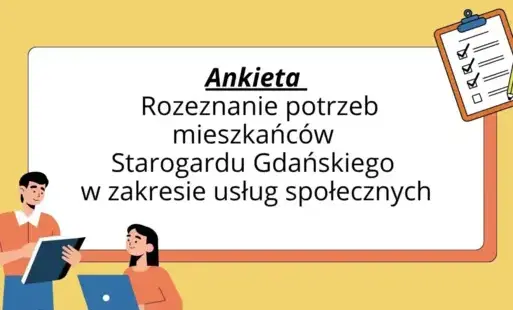 Zdjęcie do Ankieta. Rozeznanie potrzeb mieszkańc&oacute;w Starogardu Gdańskiego w zakresie usług społecznych 