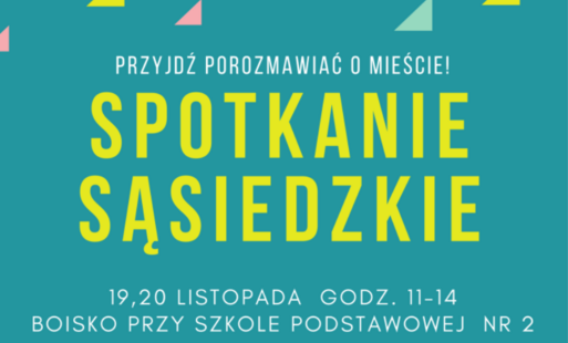 Zdjęcie do Zapraszamy na Spotkanie Sąsiedzkie w Starogardzie