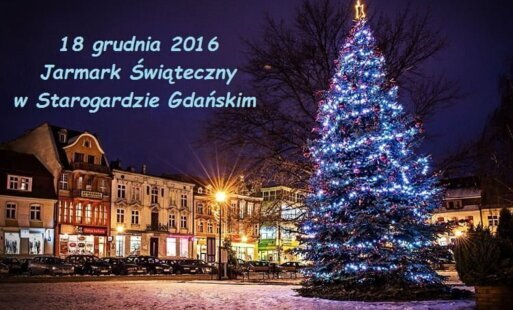 Zdjęcie do Zapraszamy na Jarmark Świąteczny w Starogardzie Gdańskim