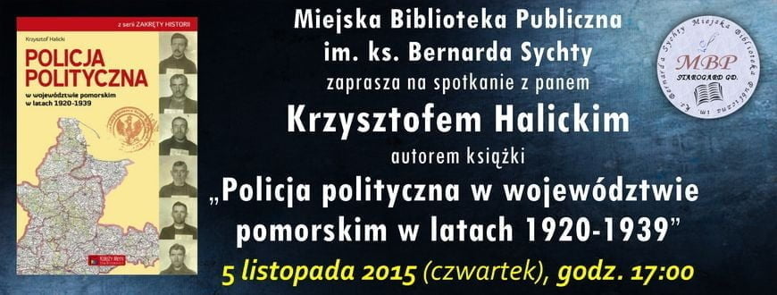 Spotkanie autorskie z panem Krzysztofem Halickim, autorem książki "Policja polityczna w województwie pomorskim w latach 1920-1939"