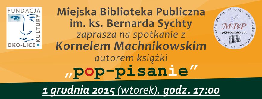 Spotkanie autorskie z Kornelem Machnikowskim, autorem książki "pop-pisanie"