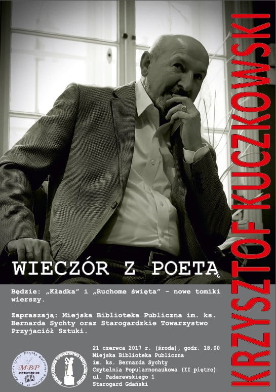 Spotkanie autorskie z poetą Krzysztofem Kuczkowskim połączone z promocją tomików poetyckich "Kładka" i "Ruchome święta"