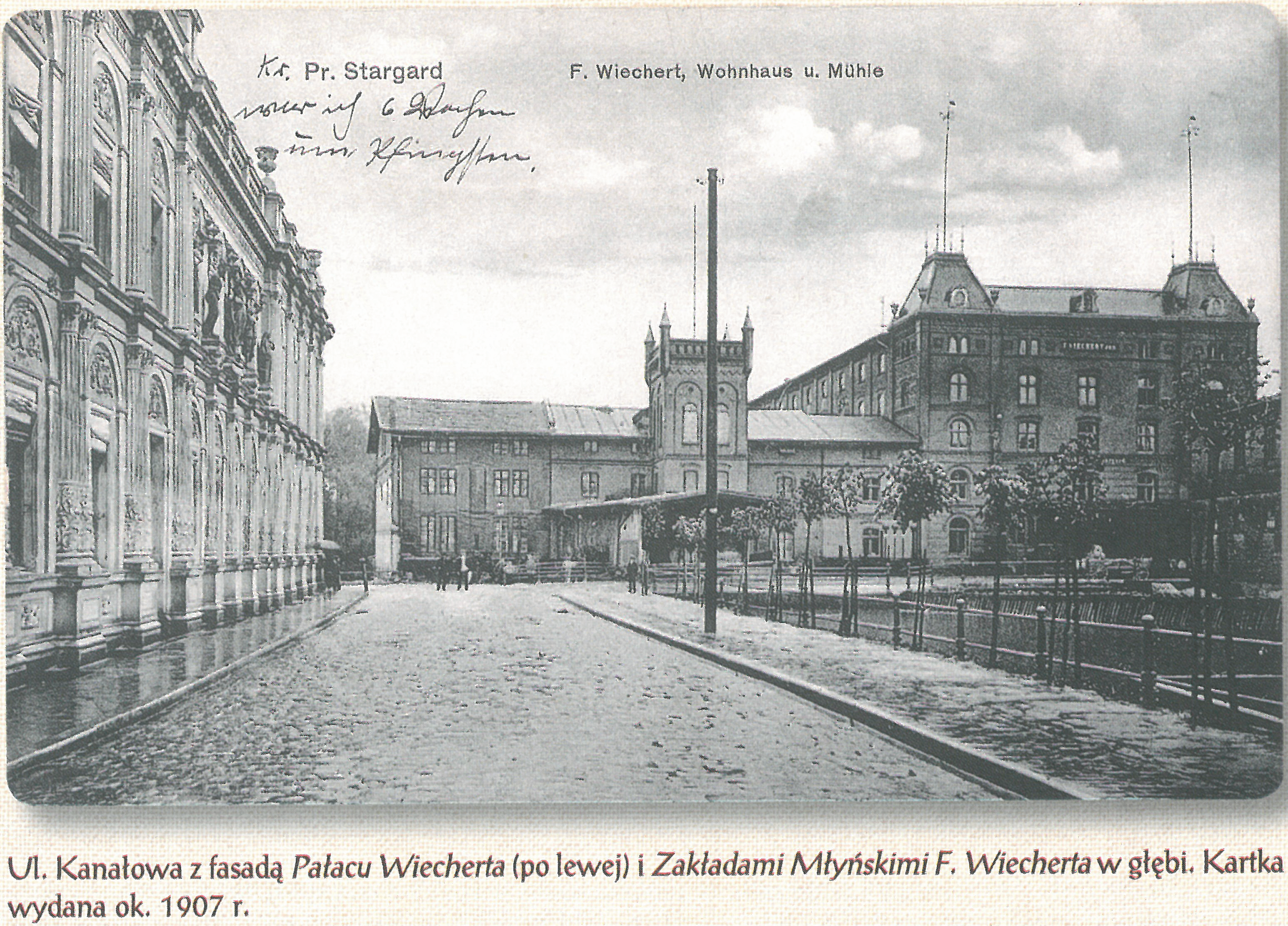 ul.Kanałowa z fasadą Pałacu Wiecherta i Zakładami Młyńskimi F.Wiecherta. 1907r