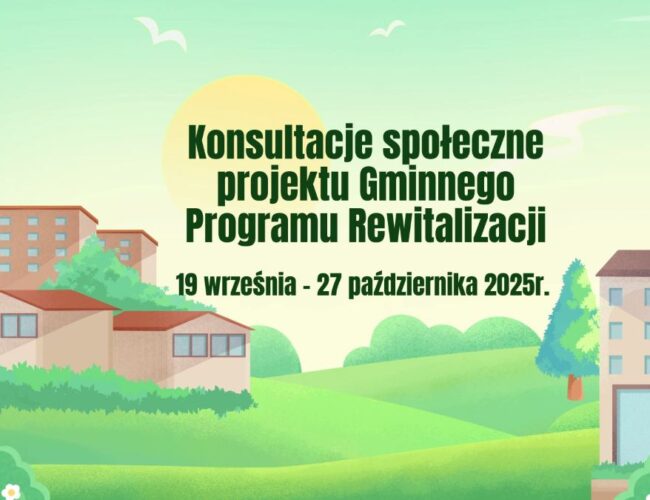 Zaproszenie do udziału w konsultacjach społecznych projektu Gminnego Programu Rewitalizacji