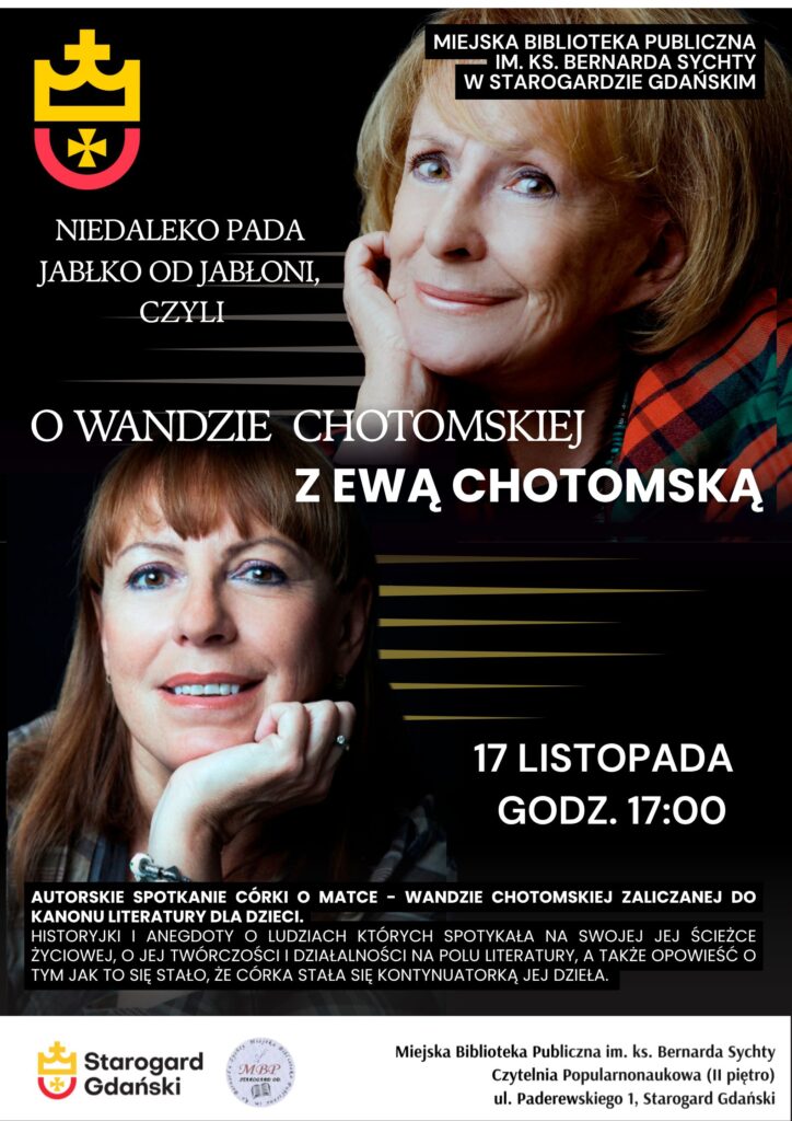 Już 17 listopada 2025 roku o godz. 17:00 zapraszamy do Czytelni Popularnonaukowej na spotkanie autorskie „Niedaleko pada jabłko od jabłoni” z panią Ewą Chotomską.
Podczas spotkania autorka opowie o swojej matce, pani Wandzie Chotomskiej – poetki i pisarki, której utwory na stałe weszły do kanonu literatury dziecięcej, znanej m.in. z takich tytułów jak „Dzieci pana Astronoma” czy „Tadek Niejadek”.
