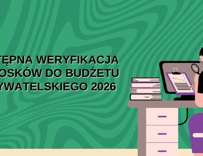 Zakończył się etap wstępnej weryfikacji wniosków do Budżetu Obywatelskiego 2026
