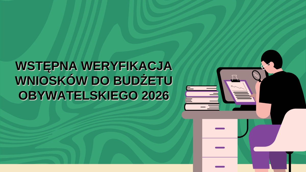Zakończył się etap wstępnej weryfikacji wniosków do Budżetu Obywatelskiego 2026